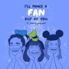 I’ll Make a Fan Out of You artwork