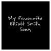 My Favourite Elliott Smith Song artwork