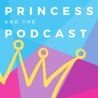Princess and the Podcast podcast