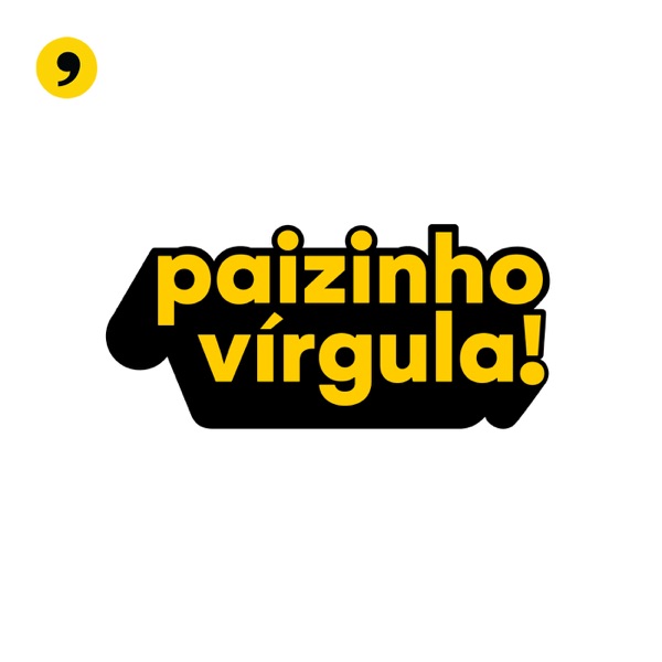 Paizinho, Vírgula! Paizinho, Vírgula!