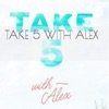 Take 5 With Alex  artwork