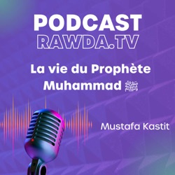 La vie du Prophète Muhammad ﷺ- Mustafa Kastit [Episode 16]