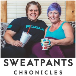 The Sweatpants Chronicles Podcast: Friends | Feelings | Fitness