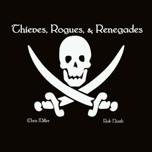 Thieves, Rogues, & Renegades podcast