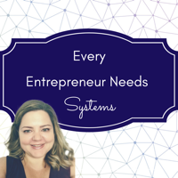 Every Entrepreneur Needs Systems podcast