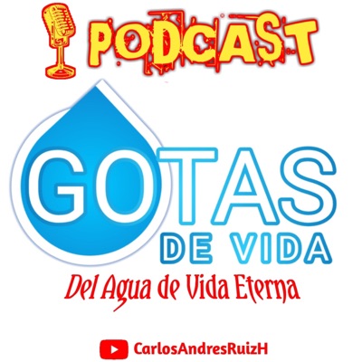 💧GOTAS DE VIDA Podcast 💧GOTAS DE VIDA Podcast