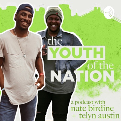 The Youth Of The Nation Podcast The Youth Of The Nation Podcast