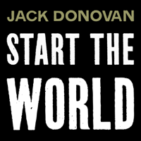 Start the World - Jack Donovan Podcast podcast