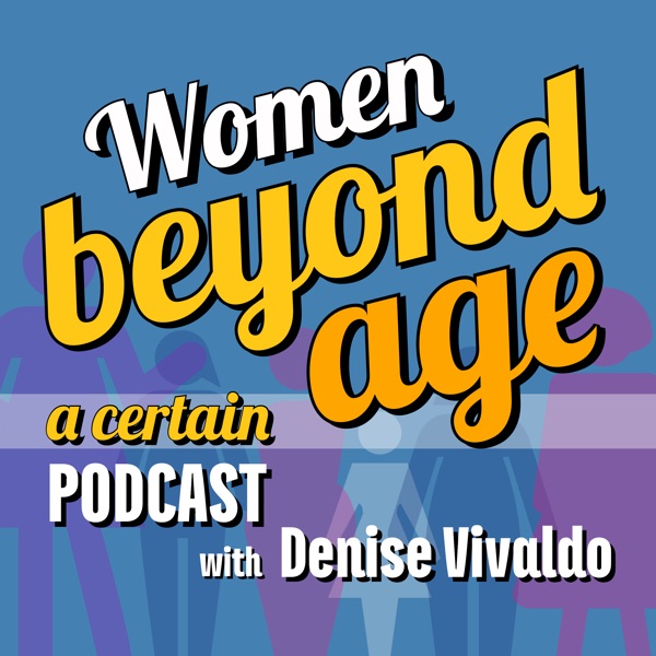 Women Beyond a Certain Age Podcast Artwork