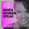 When Women Speak - Stories Worth Telling artwork