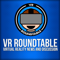 VR Roundtable - Virtual Reality Podcast podcast