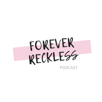 Forever Reckless podcast