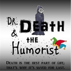 Who are Dr. Death and the Humorist