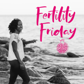 Fertility Friday Radio | Fertility Awareness for Pregnancy and Hormone-free birth control - Lisa | Fertility Friday