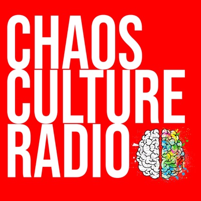 Chaos Culture Radio Chaos Culture Radio