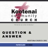 Kootenai Church: Adult Sunday School - Question and Answer artwork