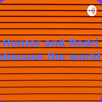 Hunter and Rodri discuss the world podcast