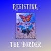 Resisting the Border artwork