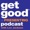 Get Good At Presenting Podcast with Lee Jackson artwork