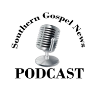 Southern Gospel News Podcast podcast