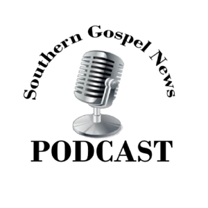 Southern Gospel News Podcast podcast
