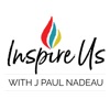 ”Inspire Us” with J. Paul Nadeau artwork