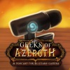 Geeks of Azeroth - A Podcast for Blizzard Gamers artwork