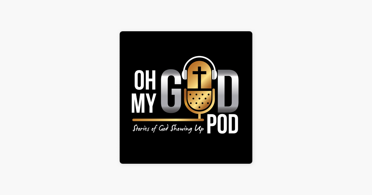 ‎Oh My God Pod - The Podcast on Apple Podcasts