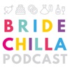 Bridechilla- Wedding Planning Podcast