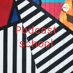 Podcast school