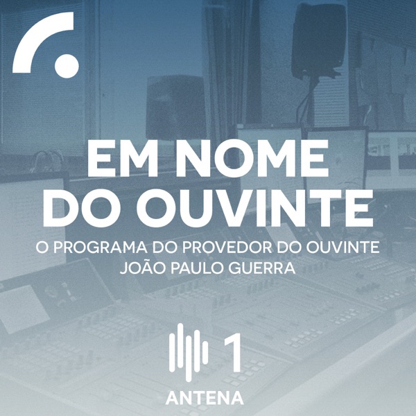 Em Nome do Ouvinte, o Programa do Provedor do Ouvinte (V Série)