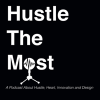Hustle The Most podcast
