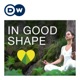 in  good shape | Video Podcast | Deutsche Welle