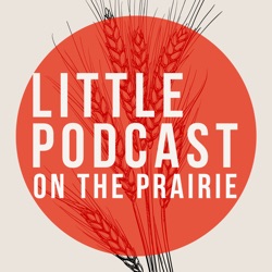 Little Podcast on the Prairie