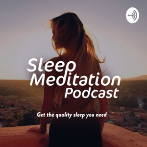 Sleep Meditation Podcast - Relaxing Nature Sounds and Ambient Music for Sleep - ASMR Sleep Triggers