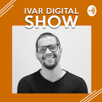 Ivar Digital Show podcast
