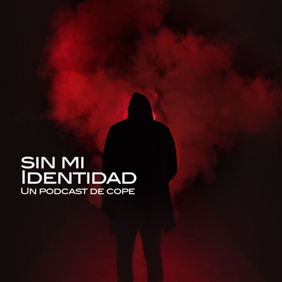 Sin mi identidad - COPE Sin mi identidad - COPE