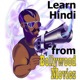 Learn Hindi from Bollywood Movies. India style.