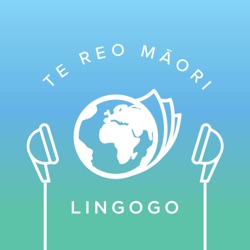 The Lingogo App Podcast // Te Reo Māori