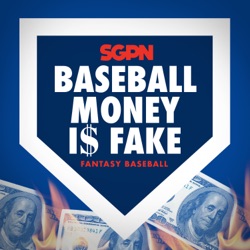 Baseball Money Is Fake: A Fantasy Baseball Podcast