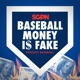 Baseball Money Is Fake: A Fantasy Baseball Podcast