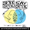 Drink Something, Say Something artwork