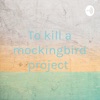 To kill a mockingbird project  artwork