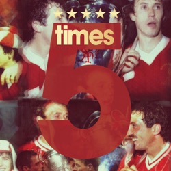 5times Podcast - McAteer, Molby & Beglin