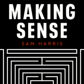 Making Sense with Sam Harris - Sam Harris