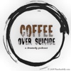 Coffee over Suicide artwork