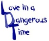 Love in a Dangerous Time artwork