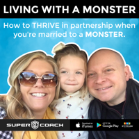 Living with a Monster – Coach Burt podcast