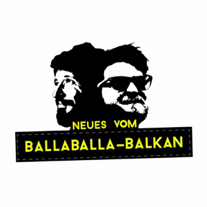 Neues vom Ballaballa-Balkan podcast