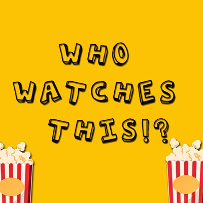 Who Watches This Podcast Who Watches This Podcast